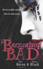 Becoming Bad