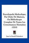 Encyclopedie Methodique Par Ordre De Matieres Ou Bibliotheque Complete De Toutes Les Connoissances Humaines