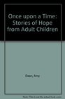Once upon a Time Stories of Hope from Adult Children