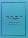 Longterm Foster Care in Washington Children's Status and Placement Decisionmaking