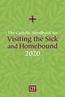 Catholic Handbook for Visiting the Sick and Homebound 2020