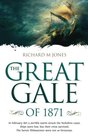 The Great Gale In February 1871 a terrible storm struck the Yorkshire coast Ships were lost but their crew survived The heroic lifeboatmen were not so fortunate