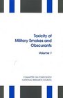 Toxicity of Military Smokes and Obscurants Volume 1