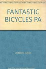 FANTASTIC BICYCLES PA