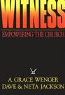 Witness Empowering the Church Through Worship Community and Mission