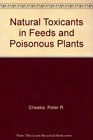 Natural Toxicants in Feeds and Poisonous Plants