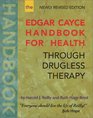 The Edgar Cayce Handbook for Health Through Drugless Therapy