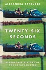 TwentySix Seconds A Personal History of the Zapruder Film