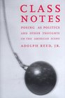 Class Notes Posing as Politics and Other Thoughts on the American Scene