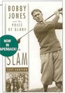 The Slam Bobby Jones and the Price of Glory