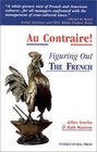 Au Contraire Figuring Out The French