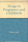 Drugs in Pregnancy and Childbirth