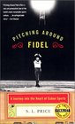 Pitching Around Fidel A Journey into the Heart of Cuban Sports