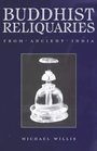 Buddhist Reliquaries from Ancient India