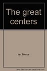 The great centers