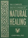 The Complete Encyclopedia of Natural Healing (Revised & Updated)