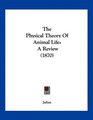 The Physical Theory Of Animal Life A Review