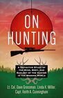 On Hunting A Definitive Study of the Mind Body and Ecology of the Hunter in the Modern World