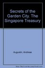 Secrets of the Garden City The Singapore Treasury