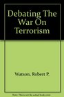 Debating The War On Terrorism