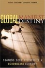 Global Manifest Destiny Growing Your Business in a Borderless Economy