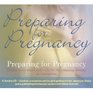 Preparing for Pregnancy Prepare Your Mind and Body for the Amazing Journey of Conception