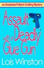 Assault with a Deadly Glue Gun