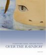 Yoshitomo Nara  Hiroshi Sugito Over The Rainbow