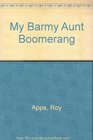 My Barmy Aunt Boomerang The Coolest Act in School