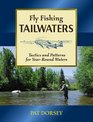 Fly Fishing Tailwaters Tactics and Patterns for YearRound Waters