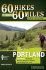 60 Hikes Within 60 Miles Portland Including the Coast Mount Hood St Helens and the Santiam River