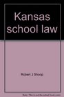 Kansas school law A principal's survival guide