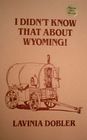 I Didn't Know That About Wyoming