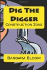 Dig The Digger Construction Zone