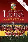 Behind the Lions Playing Rugby for the British  Irish Lions