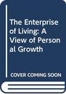 The Enterprise of Living A View of Personal Growth
