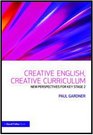 Creative English Creative Curriculum New Perspectives for Key Stage 2