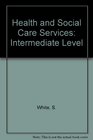 Health and Social Care Services Intermediate Level