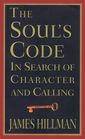 The Soul's Code : In Search of Character and Calling