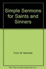 Simple Sermons for Saints and Sinners