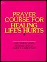 Prayer Course for Healing Life's Hurts