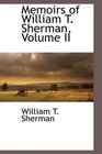 Memoirs of William T Sherman Volume II