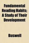 Fundamental Reading Habits A Study of Their Development