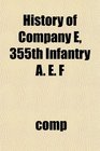History of Company E 355th Infantry A E F