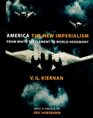America The New Imperialism From White Settlement to World Hegemony New Edition