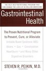 Gastrointestinal Health The Proven Nutritional Program to Prevent Cure or Alleviate Irritable Bowel Syndrome  Ulcers Gas Constipation Heartburn and Many Other Digestive Disorders Third Edition