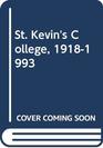 St Kevin's College 19181993 19181993