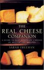 The Real Cheese Companion A Guide To Best Handmade Cheeses Of Britain And Ireland