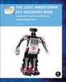 The LEGO MINDSTORMS EV3 Discovery Book A Beginner's Guide to Building and Programming Robots