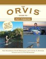 The Orvis Guide to Fly Fishing More Than 300 Tips for Anglers of All Levels